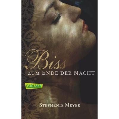 Bis (Biss) zum Ende der Nacht, Taschenbuch von Stephenie Meyer, Carlsen