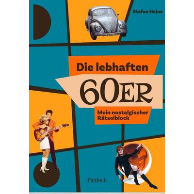 Die lebhaften 60er, Taschenbuch von Stefan Heine, Pattloch Geschenkbuch, 978-3-629-01599-0
