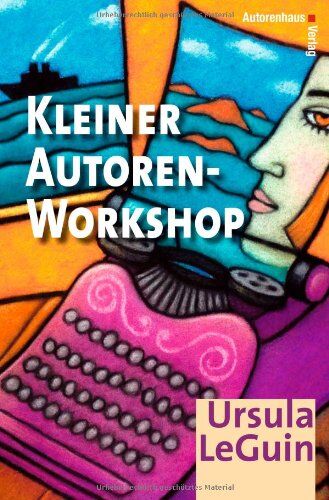Le Guin, Ursula K. - Kleiner Autoren-Workshop - Preis vom 04.10.2026 03:51:26 h