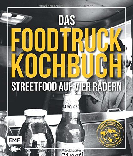 Edition Michael Fischer - Das Foodtruck-Kochbuch: Streetfood auf vier Rädern - Burger, Hotdogs, Tacos - regional, vegetarisch und mehr - Preis vom 30.09.2026 09:01:18 h