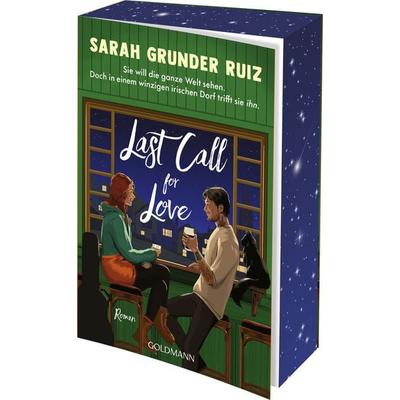 Last Call for Love, Taschenbuch von Sarah Grunder Ruiz, Goldmann, 978-3-442-49576-4