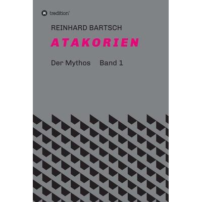 A T A K O R I E N, Gebundene Ausgabe von Reinhard Bartsch, Tredition, 978-3-7345-4596-2