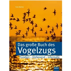 Das grosse Buch vom Vogelzug, Ratgeber von Franz Bairlein