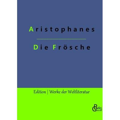 Die Frösche, Gebundene Ausgabe von Aristophanes, Gröls Verlag, 978-3-96637-454-5