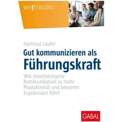 Gut kommunizieren als Führungskraft, Fachbücher von Hartmut Laufer
