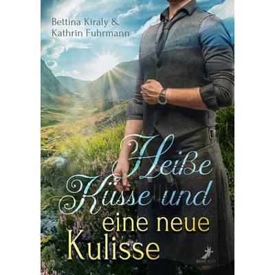 Heiße Küsse und eine neue Kulisse, Taschenbuch von Bettina Kiraly,Kathrin Fuhrmann, Dead soft verlag, 978-3-96089-401-8