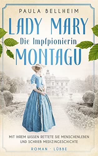 Paula Bellheim - Die Impfpionierin: Lady Mary Montagu - Mit ihrem Wissen rettete sie Menschenleben und schrieb Medizingeschichte. Roman - Preis vom 09.10.2026 07:28:09 h