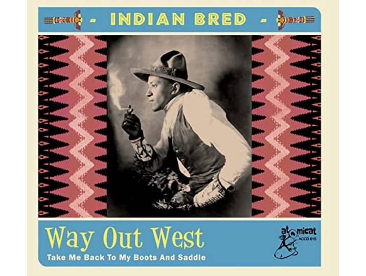 Indian Bred Vol 4 - Way Out West