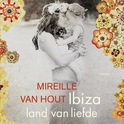 Ibiza, land van liefde - Mireille van Hout, Audio, 9789462535398