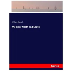 My diary North and South, Belletristik von William Russell