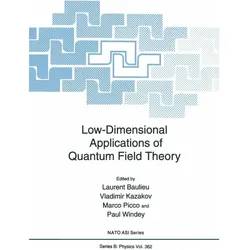 Low-Dimensional Applications of Quantum Field Theory, Fachbücher von Paul Windey, Marco Picco, L. Baulieu, Vladimir Kazakov