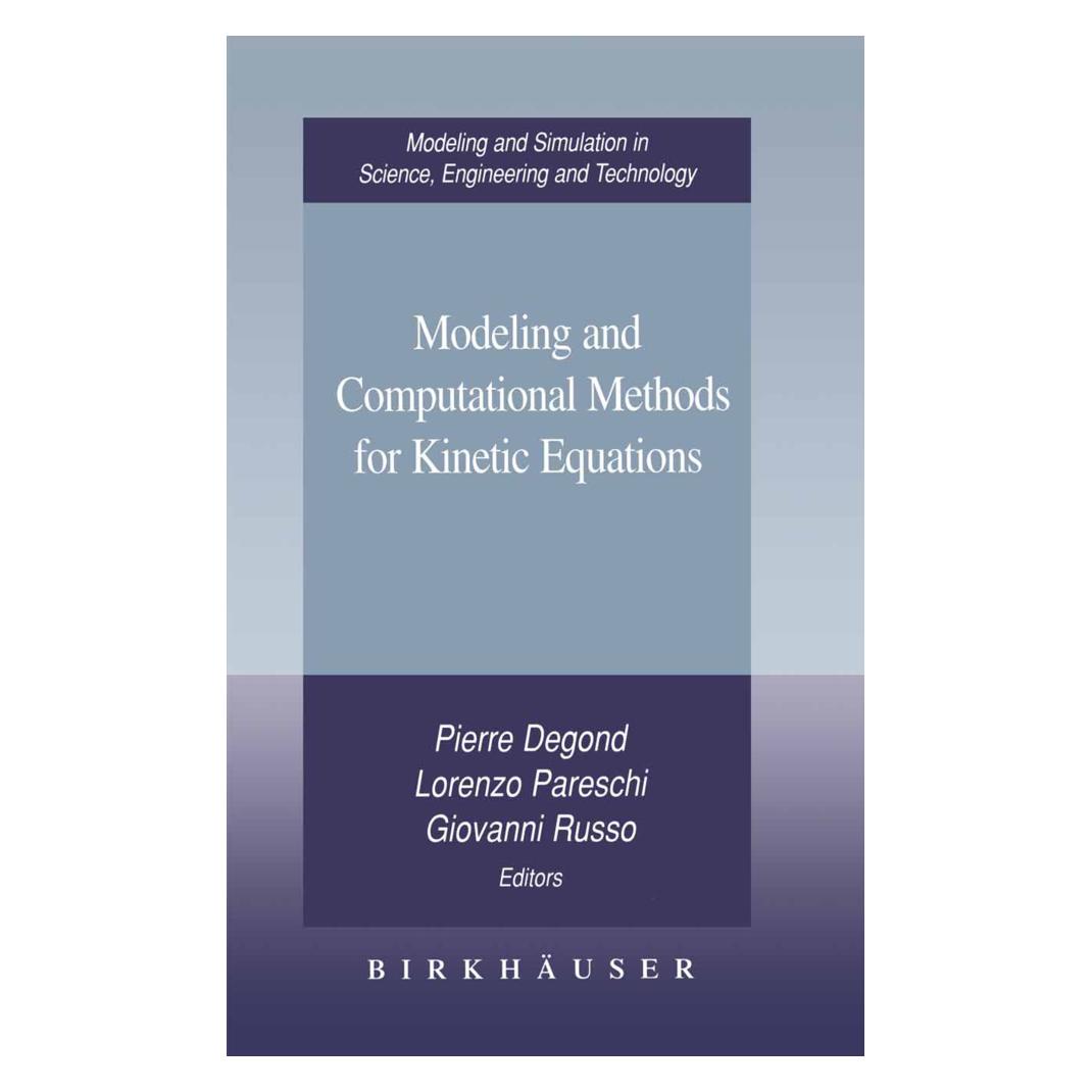 Birkhäuser Modeling and Computational Methods for Kinetic Equations (Englisch, Softcover, Giovanni Russo, Lorenzo Pareschi, Pierre Degond) (55537185)