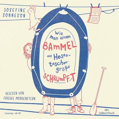 Wie man einen Bammel auf Hosentaschengröße schrumpft - Josefine Sonneson, Audio, 9783844940015