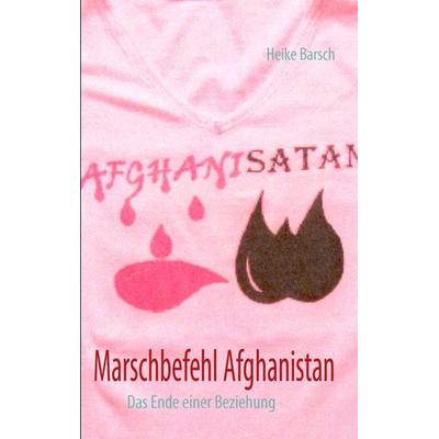 Marschbefehl Afghanistan, Taschenbuch von Heike Barsch, BoD - Books on Demand, 978-3-937885-38-4