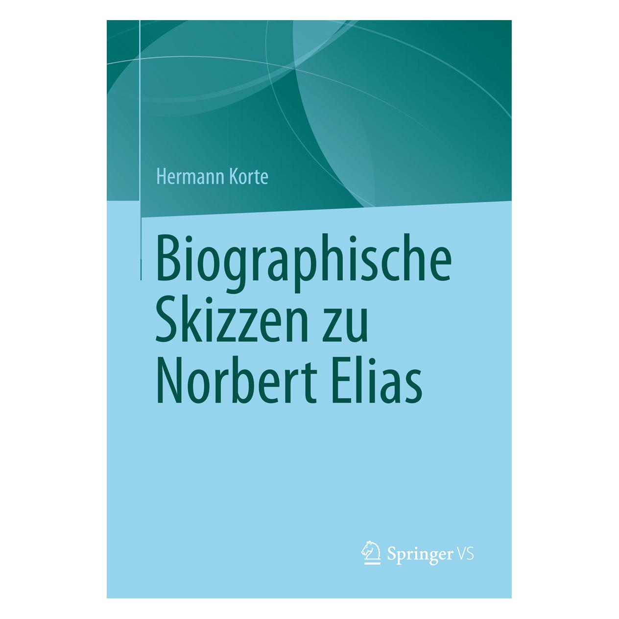Springer Biographische Skizzen zu Norbert Elias (Deutsch, Softcover, Hermann Korte) (55508401)
