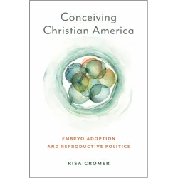 Conceiving Christian America, Ratgeber von Risa Cromer