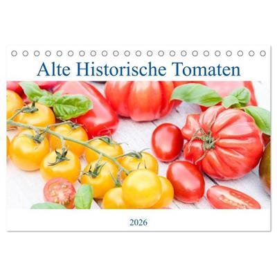 Alte Historische Tomaten (Tischkalender 2026 DIN A5 quer), CALVENDO Monatskalender