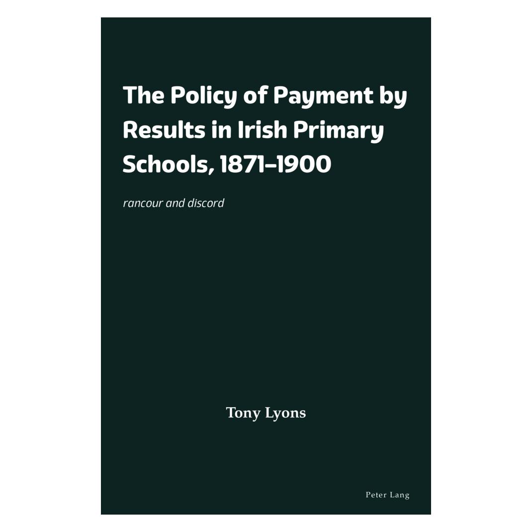 Peter Lang The Policy of Payment by Results in Irish Primary Schools, 1871-1900 (Englisch, Softcover, Tony Lyons) (56997029)
