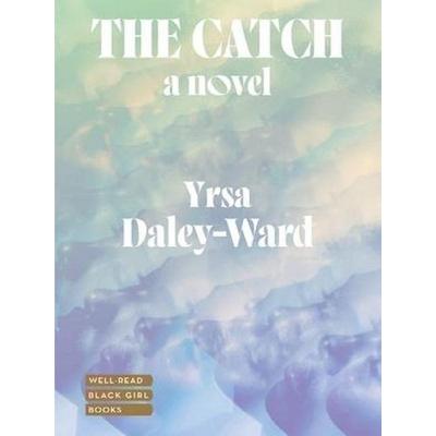 The Catch, Taschenbuch von Yrsa Daley-Ward, Norton and Co Ltd, 978-1-324-09848-5