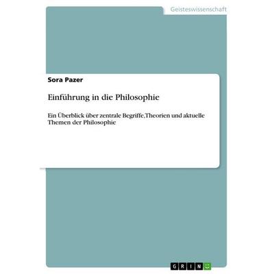 Einführung in die Philosophie, Taschenbuch von Sora Pazer, GRIN, 978-3-389-00249-0