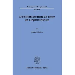 Die ffentliche Hand als Bieter im Vergabeverfahren, Fachbücher von Stefan Helmich