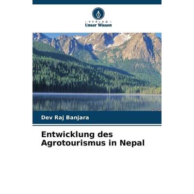 Entwicklung des Agrotourismus in Nepal, Taschenbuch von Dev Raj Banjara, Verlag Unser Wissen