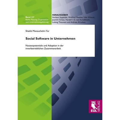 Social Software in Unternehmen, Taschenbuch von Shakib Manouchehri Far, Josef Eul Verlag, 978-3-89936-970-0