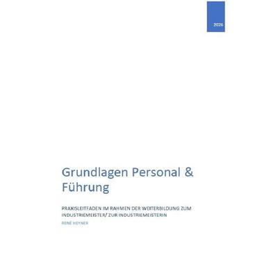 Grundlagen Personal & Führung, Taschenbuch von René Heyner, Epubli, 978-3-565-60987-1