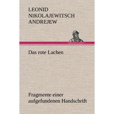 Das rote Lachen, Gebundene Ausgabe von Leonid Nikolajewitsch Andrejew, Tredition, 978-3-8472-4234-5