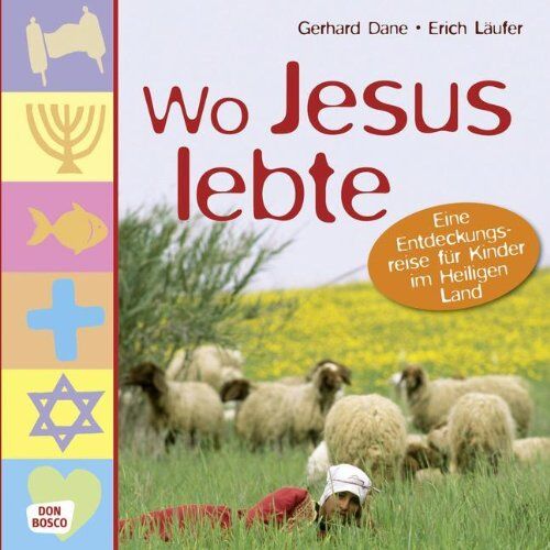 Gerhard Dane - Wo Jesus lebte: Eine Entdeckungsreise für Kinder im Heiligen Land - Preis vom 11.10.2026 15:43:13 h