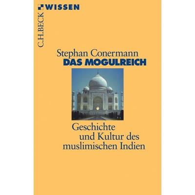 Das Mogulreich, Taschenbuch von Stephan Conermann, C.H. Beck, 978-3-406-53603-8