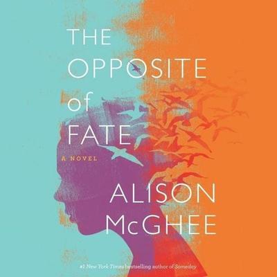 The Opposite of Fate - Alison McGhee, CD, 9781094064352