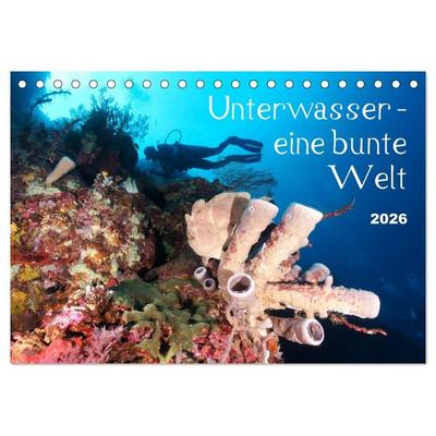 Unterwasser - eine bunte Welt (Tischkalender 2026 DIN A5 quer), CALVENDO Monatskalender