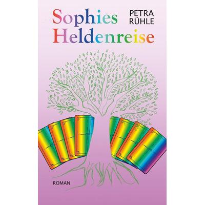 Sophies Heldenreise, Taschenbuch von Petra Rühle, BoD – Books on Demand, 978-3-7481-8059-3