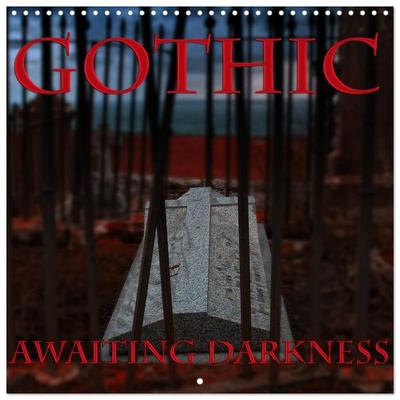 Gothic - Awaiting Darkness (Wall Calendar 2026 12 × 12 Inch) CALVENDO 12 Month Wall Calendar