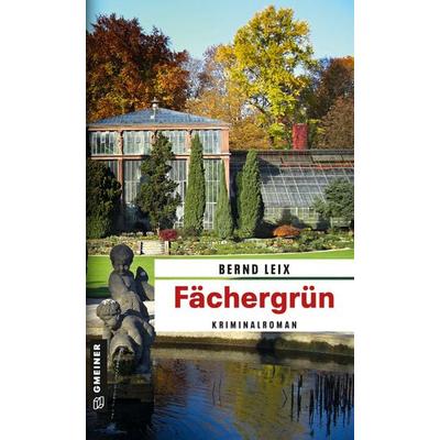 Fächergrün, Taschenbuch von Bernd Leix, Gmeiner-Verlag