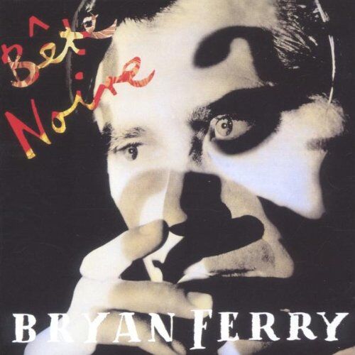 Bryan Ferry - Bête Noire - Preis vom 08.10.2026 07:26:42 h