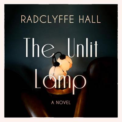 The Unlit Lamp - Radclyffe Hall, Audio, 9781913328399