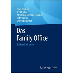 Das Family Office, Fachbücher von Christoph Weber, Alexander Koeberle-Schmid, Peter Preller, Jens Escher, Boris Canessa