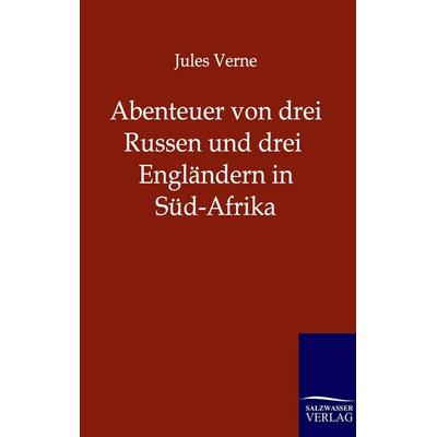 Abenteuer von drei Russen und drei Engländern in Süd-Afrika, Taschenbuch von Jules Verne, Salzwasser, 978-3-86444-082-3