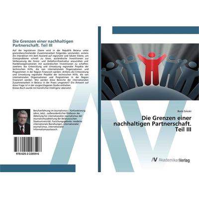 Die Grenzen einer nachhaltigen Partnerschaft. Teil III, Taschenbuch von Boris Zaleski, AV Akademikerverlag, 978-620-2-22859-6