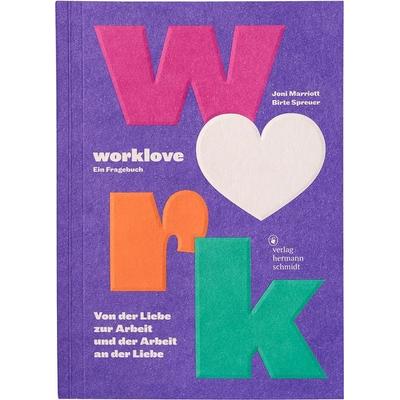 worklove, Taschenbuch von Birte Spreuer,Joni Marriott, Verlag Hermann Schmidt, 978-3-87439-986-9