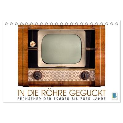 Fernseher der 1950er bis 70er Jahre: In die Röhre geguckt (Tischkalender 2026 DIN A5 quer), CALVENDO Monatskalender