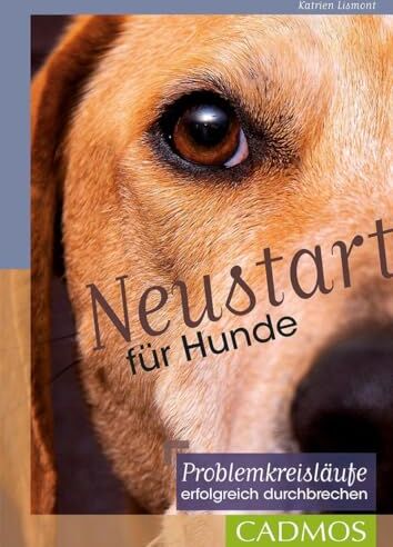 Katrien Lismont - Neustart für Hunde: Problemkreisläufe erfolgreich durchbrechen - Preis vom 09.10.2026 07:28:09 h