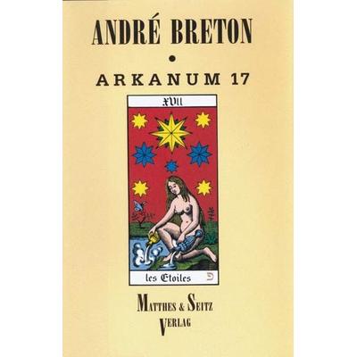Arkanum 17, Gebundene Ausgabe von Andre Breton, Matthes & Seitz, 978-3-88221-264-8
