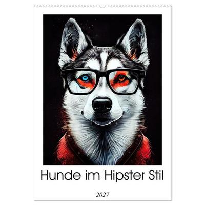 Hunde im Hipster Stil (Wandkalender 2027 DIN A2 hoch), CALVENDO Monatskalender