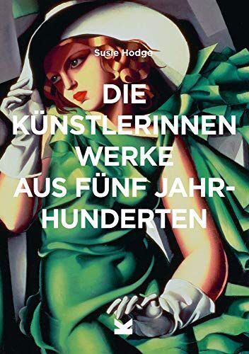 Susie Hodge - Künstlerinnen. Werke aus fünf Jahrhunderten - Preis vom 16.10.2026 11:41:07 h