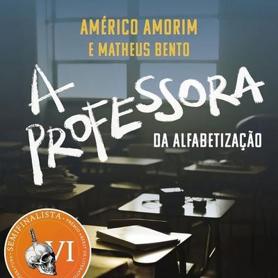 A professora da alfabetização - Americo Amorim,Matheus Bento, Audio, 9786599721427