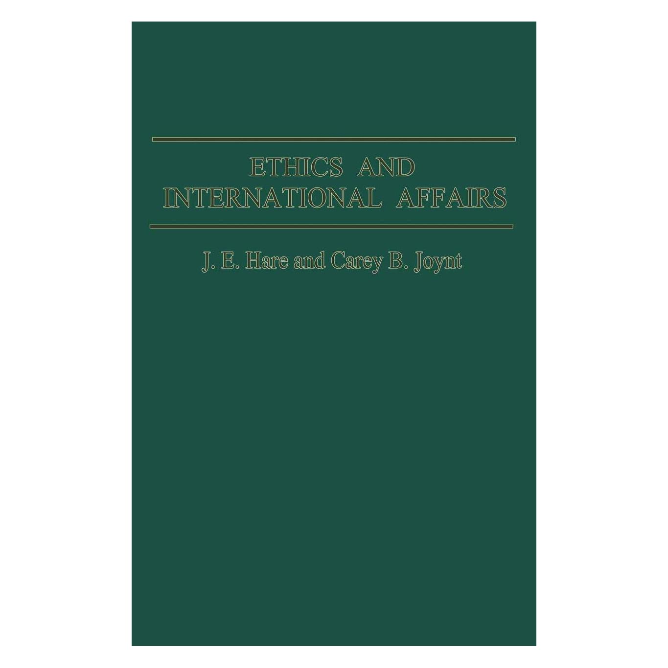 Palgrave Macmillan Uk Ethics and International Affairs (Englisch, Hardcover, Carey B. Joynt, J. E. Hare) (9780333278536)