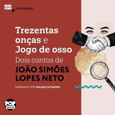 Trezentas onças e Jogo de Osso: dois contos de Simões Lopes Neto - Simões Lopes Neto, Audio, 9786554110327